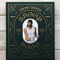 From Crook to Cook by Snoop Dogg