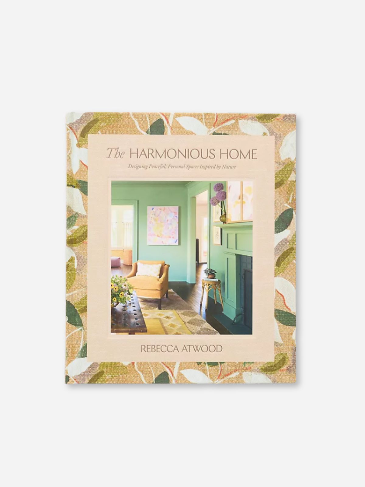 The Harmonious Home by Rebecca Atwood