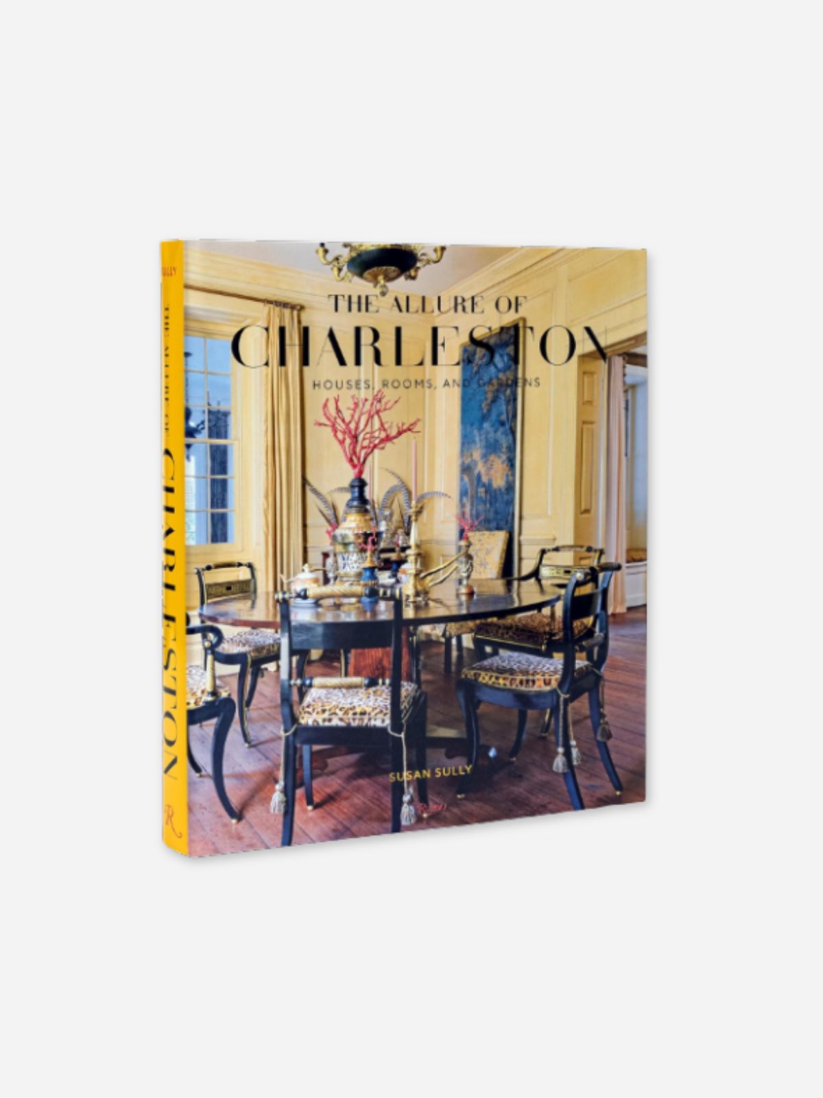 The Allure of Charleston: Houses, Rooms, and Gardens Book