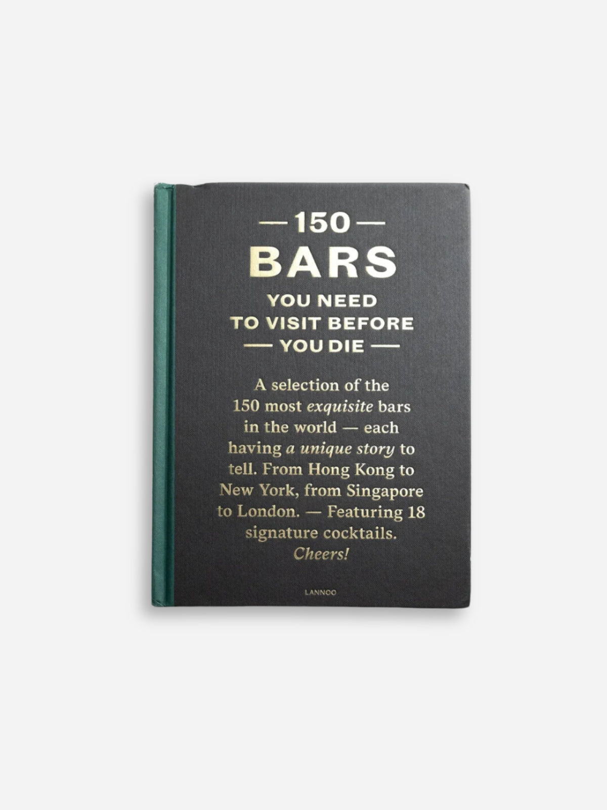 150 Bars You Need to Visit Before You Die Book