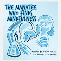 The Manatee Who Finds Mindfulness Book
