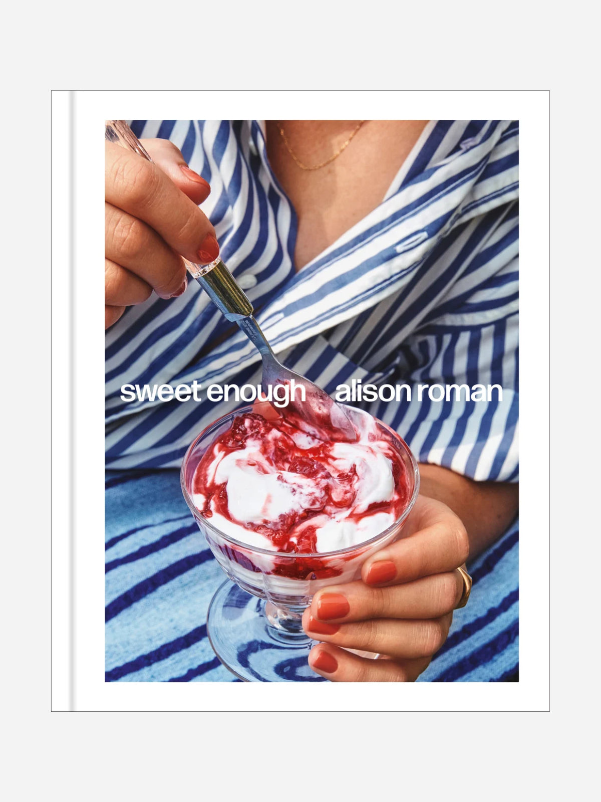 Sweet Enough: A Dessert Cookbook